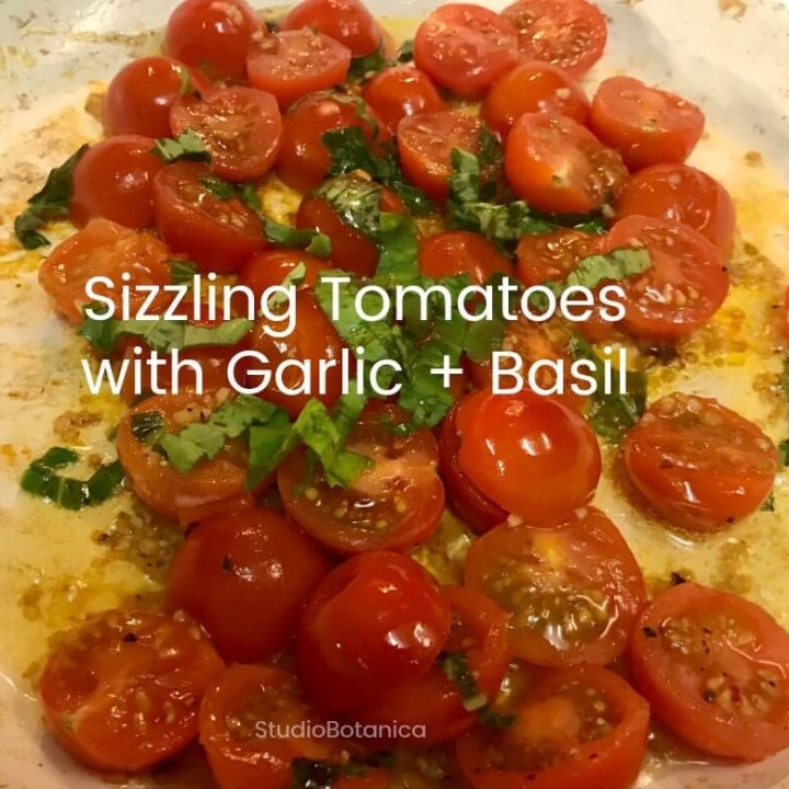 Sizzling Tomatoes with Garlic + Basil